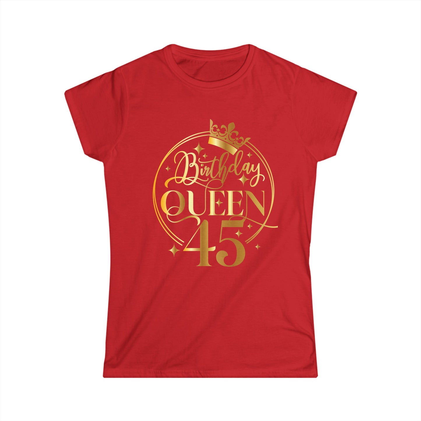 Birthday Queen 45-Women's Softstyle Tee