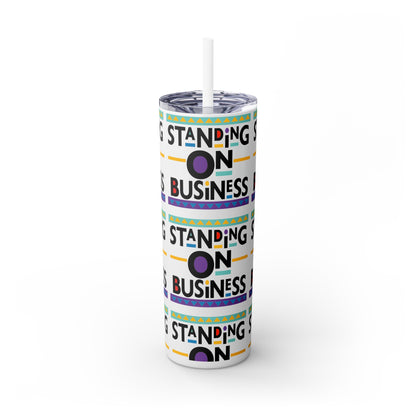 "Standing on Business" Skinny Tumbler with Straw, 20oz