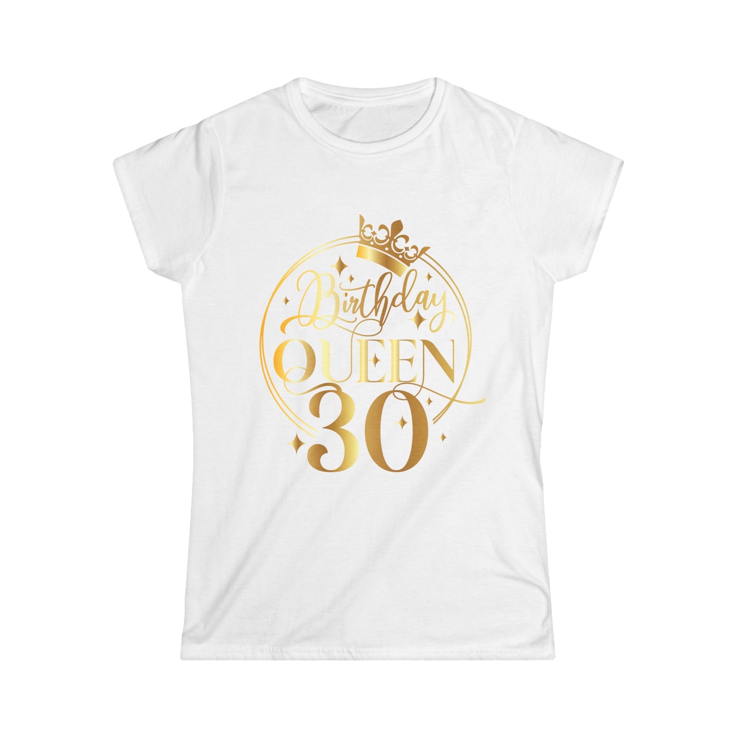 Birthday Queen 30-Women's Softstyle Tee