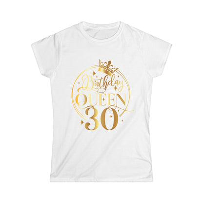 Birthday Queen 30-Women's Softstyle Tee