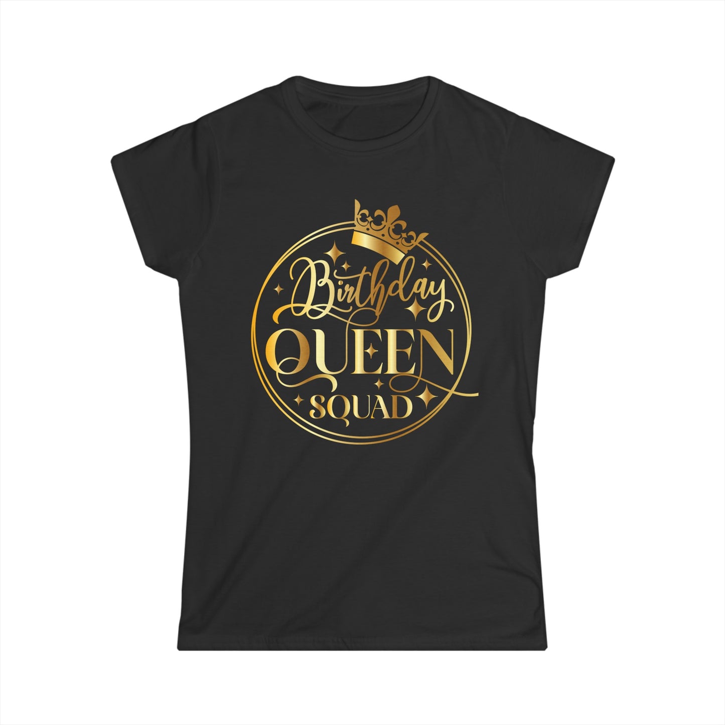 Birthday Queen Squad- Women's Softstyle Tee