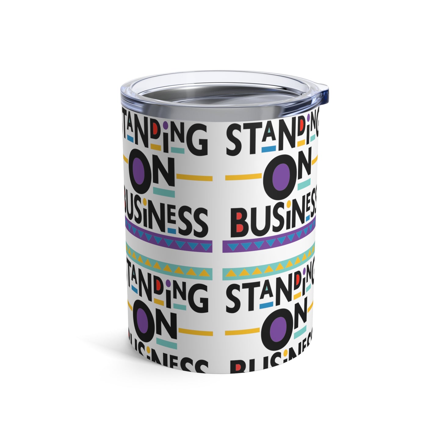 "Standing on Business" Tumbler 10oz