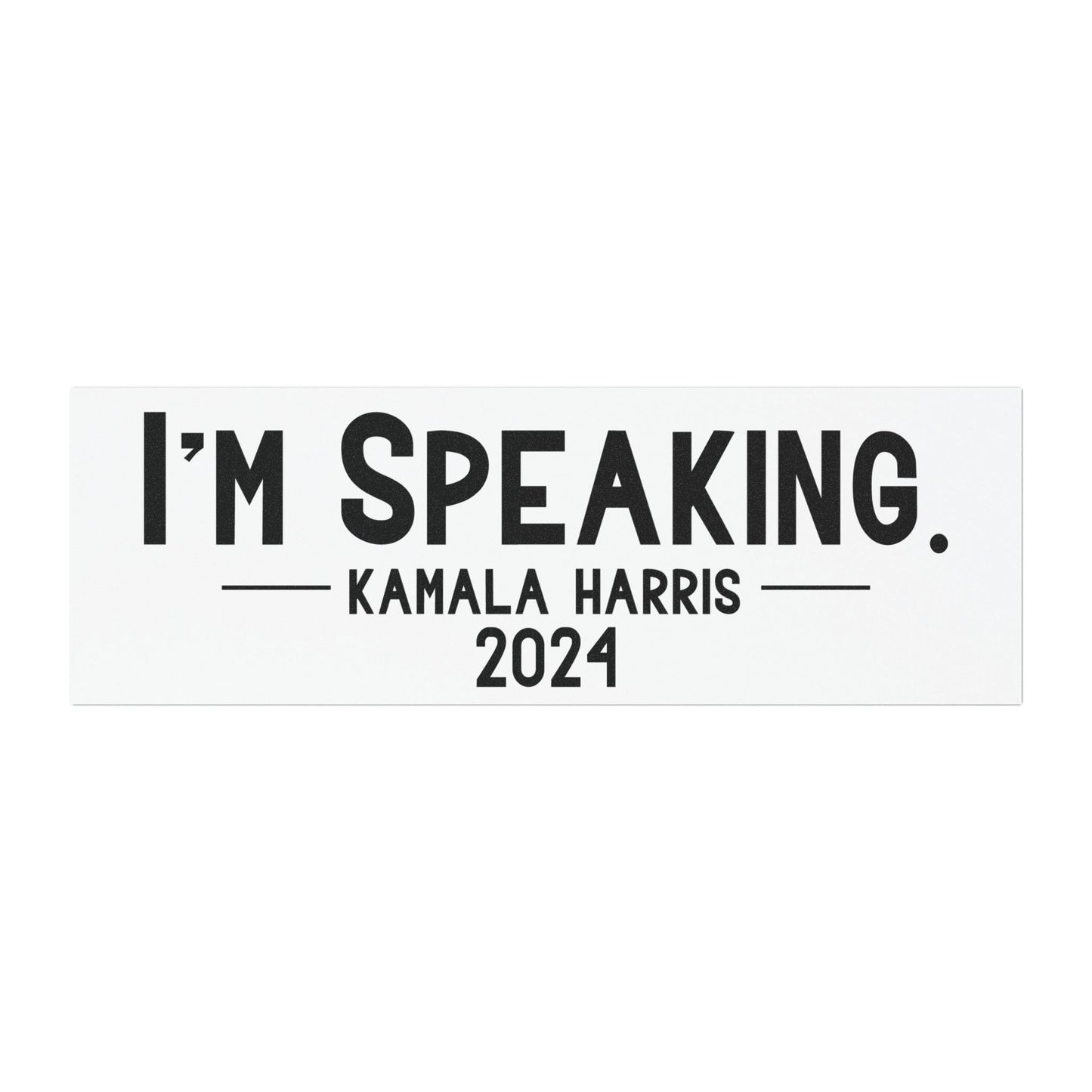 I'm Speaking Kamala Harris Car Magnets