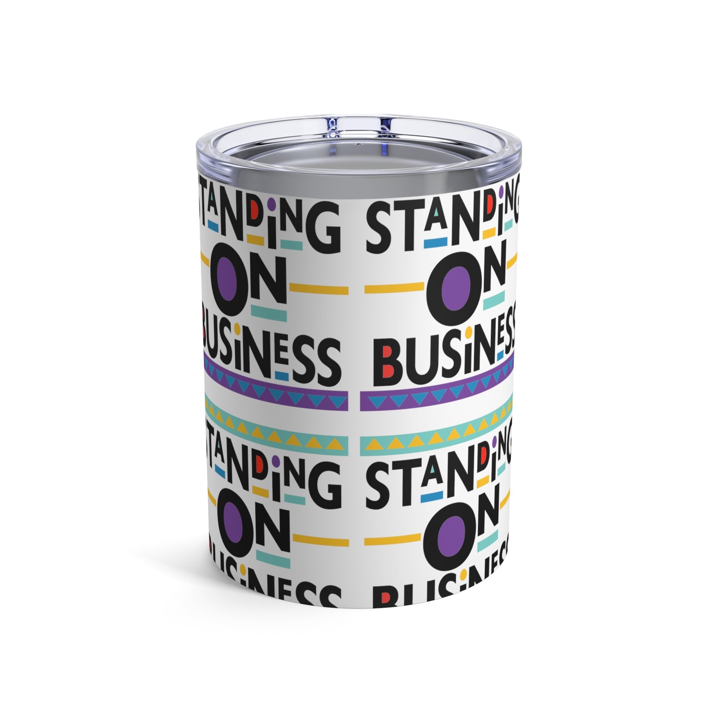 "Standing on Business" Tumbler 10oz