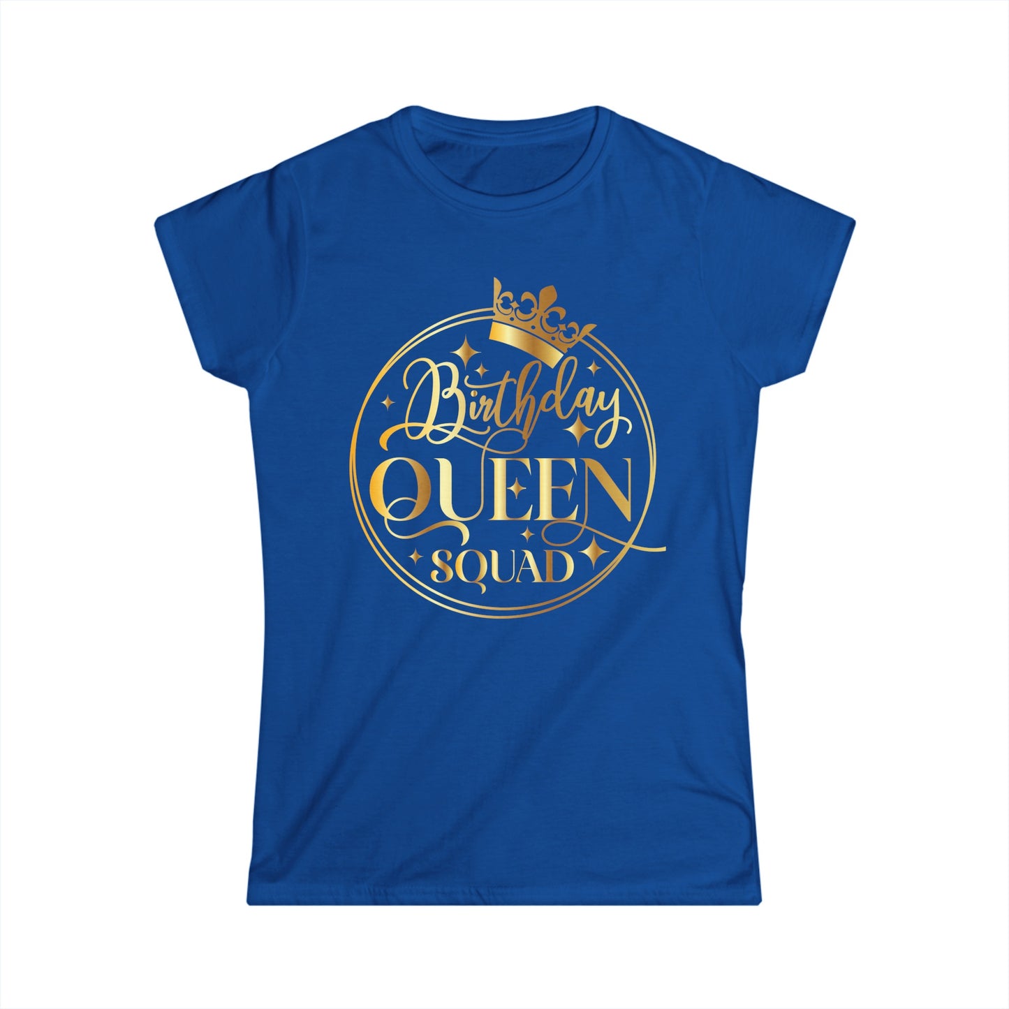 Birthday Queen Squad- Women's Softstyle Tee