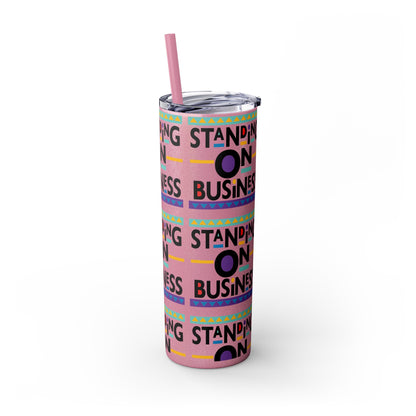 "Standing on Business" Skinny Tumbler with Straw, 20oz