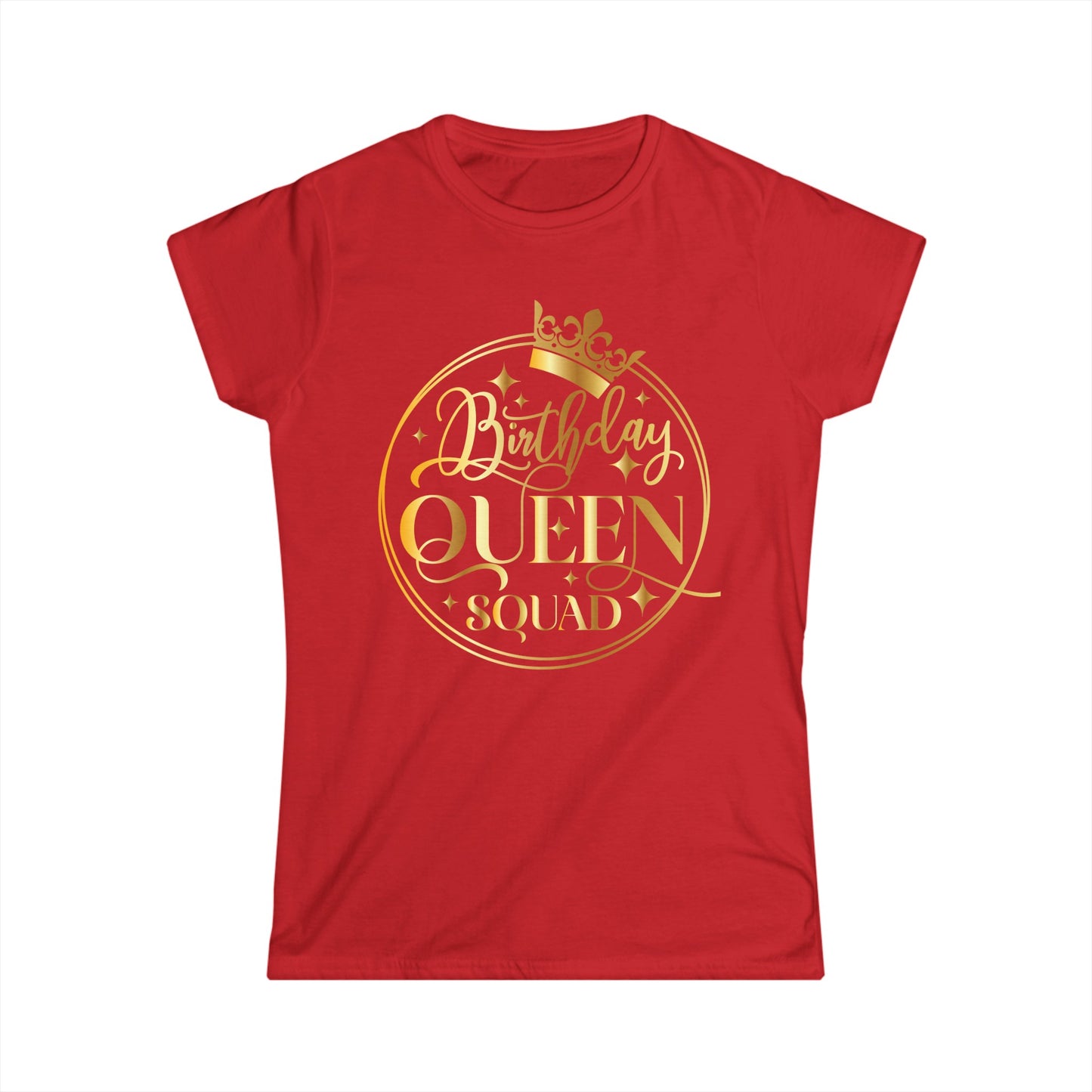 Birthday Queen Squad- Women's Softstyle Tee