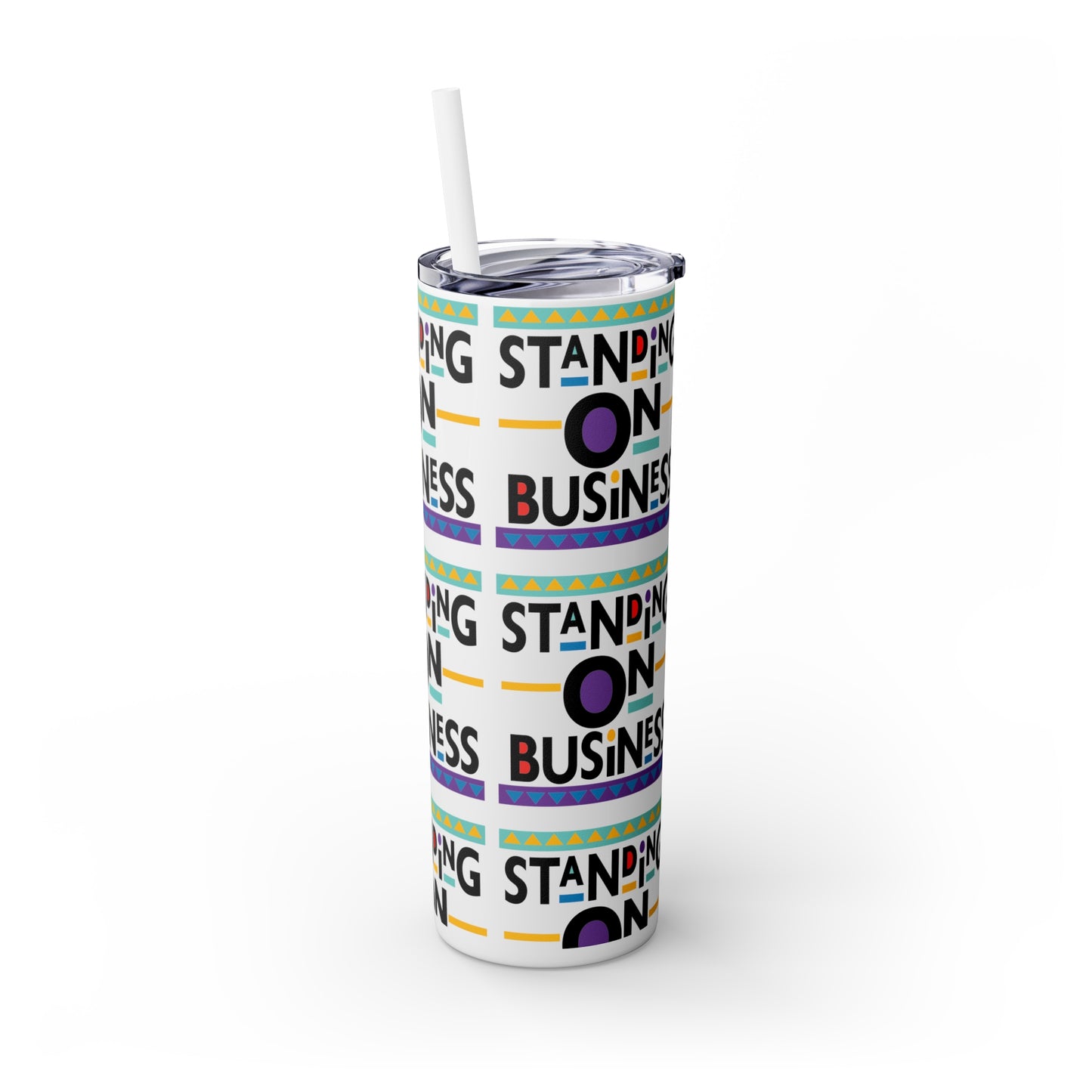 "Standing on Business" Skinny Tumbler with Straw, 20oz