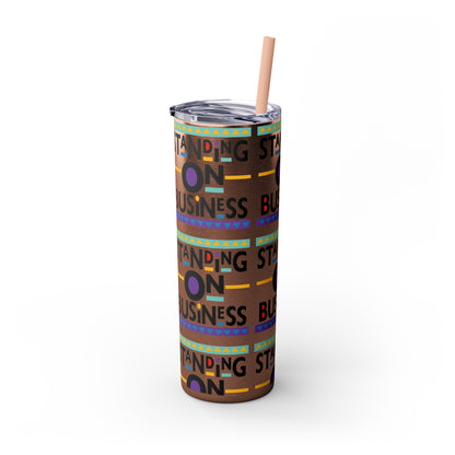 "Standing on Business" Skinny Tumbler with Straw, 20oz