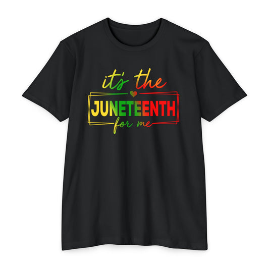 It's the Juneteenth For Me -Unisex CVC Jersey T-shirt