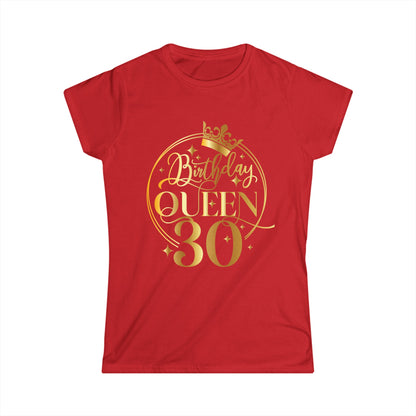 Birthday Queen 30-Women's Softstyle Tee